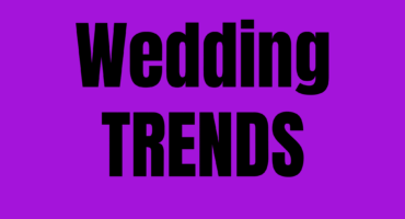 Wedding Trends