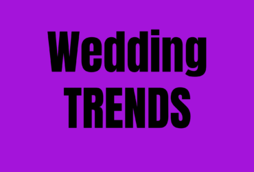 Wedding Trends